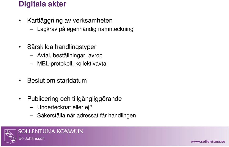 MBL-protokoll, kollektivavtal Beslut om startdatum Publicering och