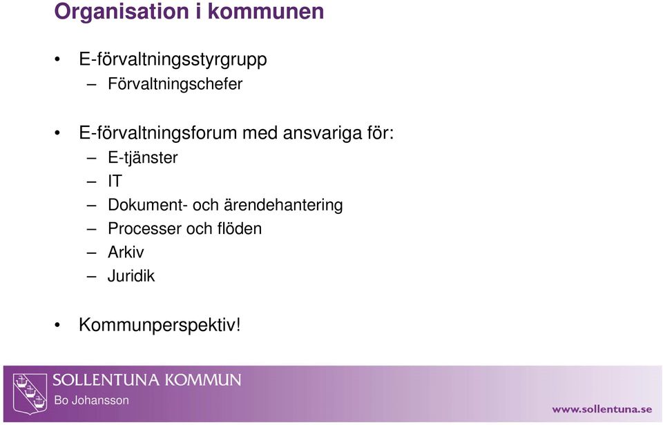 ansvariga för: E-tjänster IT Dokument- och