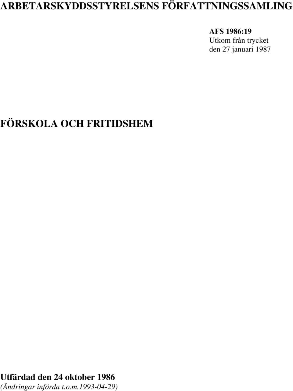 1987 FÖRSKOLA OCH FRITIDSHEM Utfärdad den 24