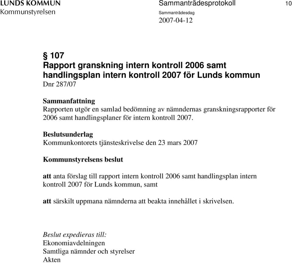 Kommunkontorets tjänsteskrivelse den 23 mars 2007 s beslut att anta förslag till rapport intern kontroll 2006 samt handlingsplan intern