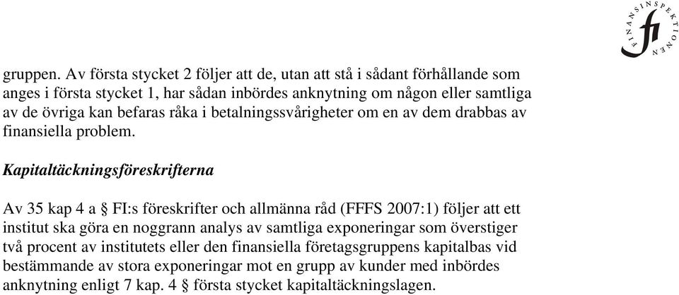 kan befaras råka i betalningssvårigheter om en av dem drabbas av finansiella problem.