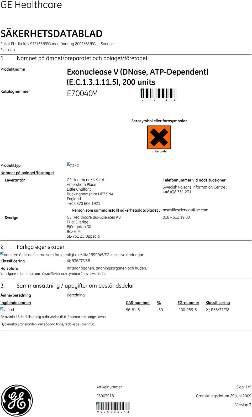 5), 200 units 90 Farosymbol eller farosymboler Irriterande Produkttyp Namnet på bolaget/företaget Leverantör Sverige Vätska.