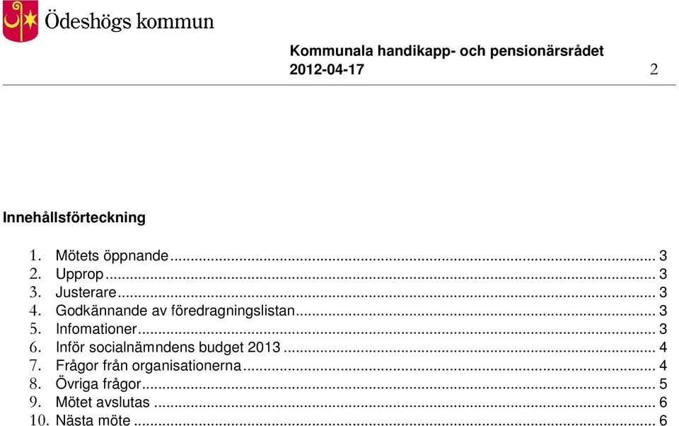 .. 3 6. Inför socialnämndens budget 2013... 4 7.