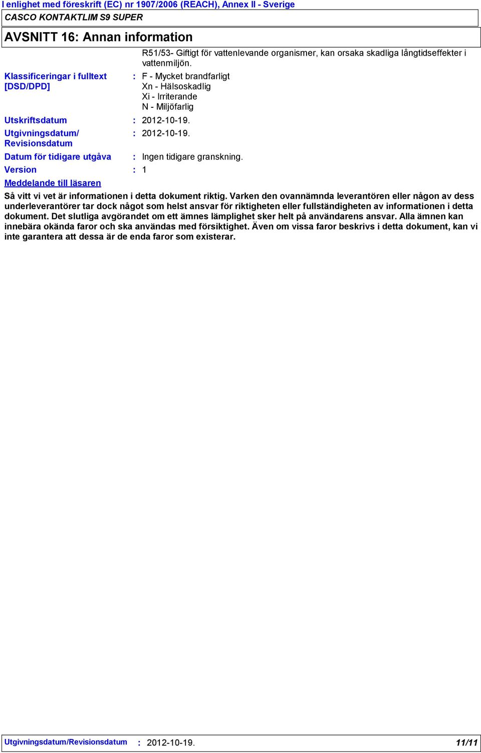 1 Så vitt vi vet är informationen i detta dokument riktig.