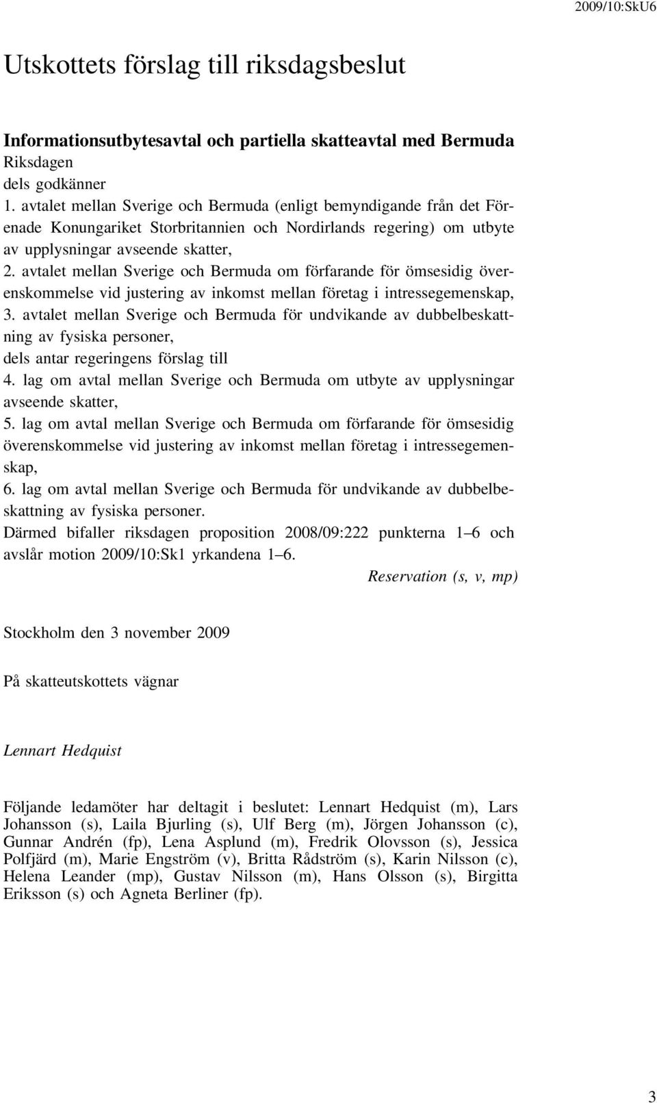 avtalet mellan Sverige och Bermuda om förfarande för ömsesidig överenskommelse vid justering av inkomst mellan företag i intressegemenskap, 3.