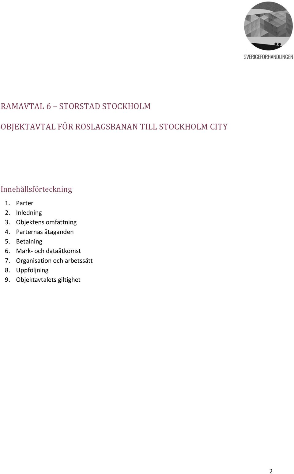 Objektens omfattning 4. Parternas åtaganden 5. Betalning 6.