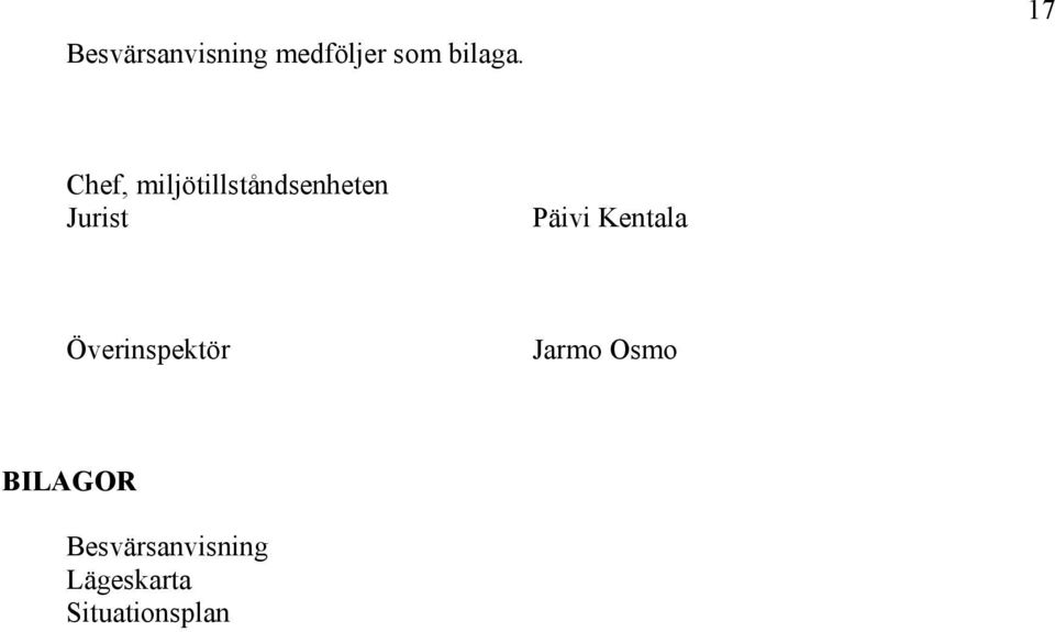 Päivi Kentala Överinspektör Jarmo Osmo
