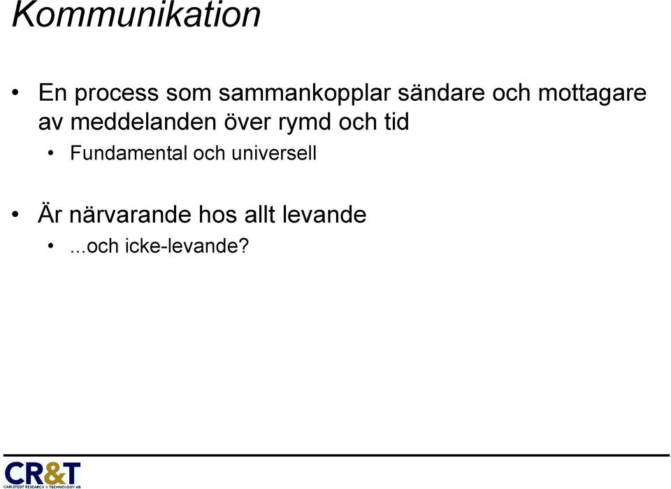 rymd och tid Fundamental och universell Är