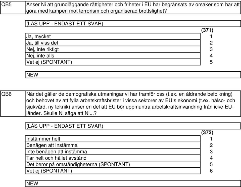 en åldrande befolkning) och behovet av att fylla arbetskraftsbrister i vissa sektorer av EU:s ekonomi (t.ex.