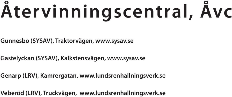 sysav.se Genarp (LRV), Kamrergatan, www.