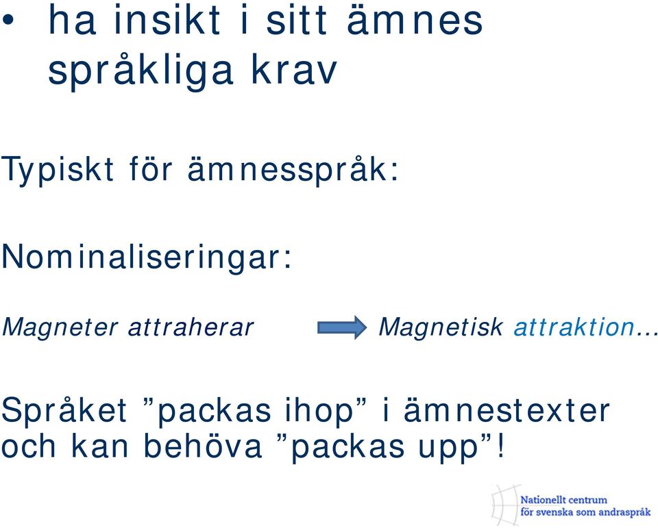 attraherar Magnetisk attraktion Språket