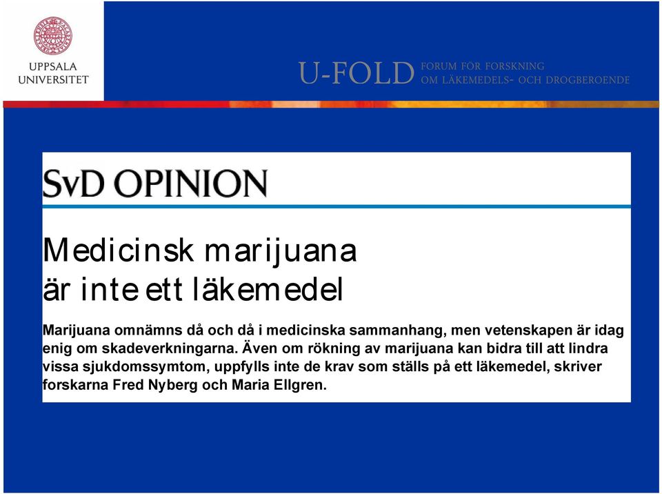 vetenskapen är idag enig om skadeverkningarna.