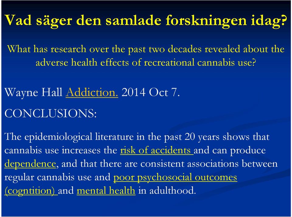 Wayne Hall Addiction. 2014 Oct 7.