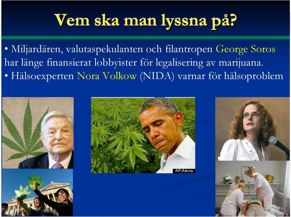 finansierat lobbyister för legalisering av