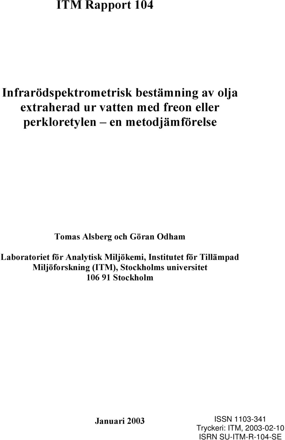 Göran Odham Laboratoriet för Analytisk Miljökemi, Institutet för