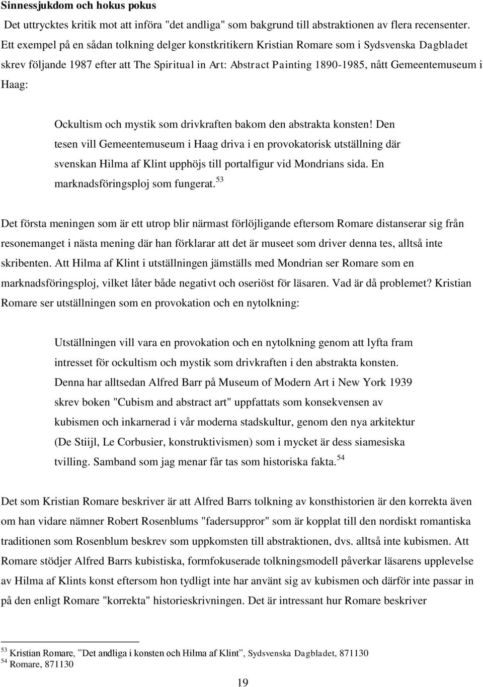 i Haag: Ockultism och mystik som drivkraften bakom den abstrakta konsten!