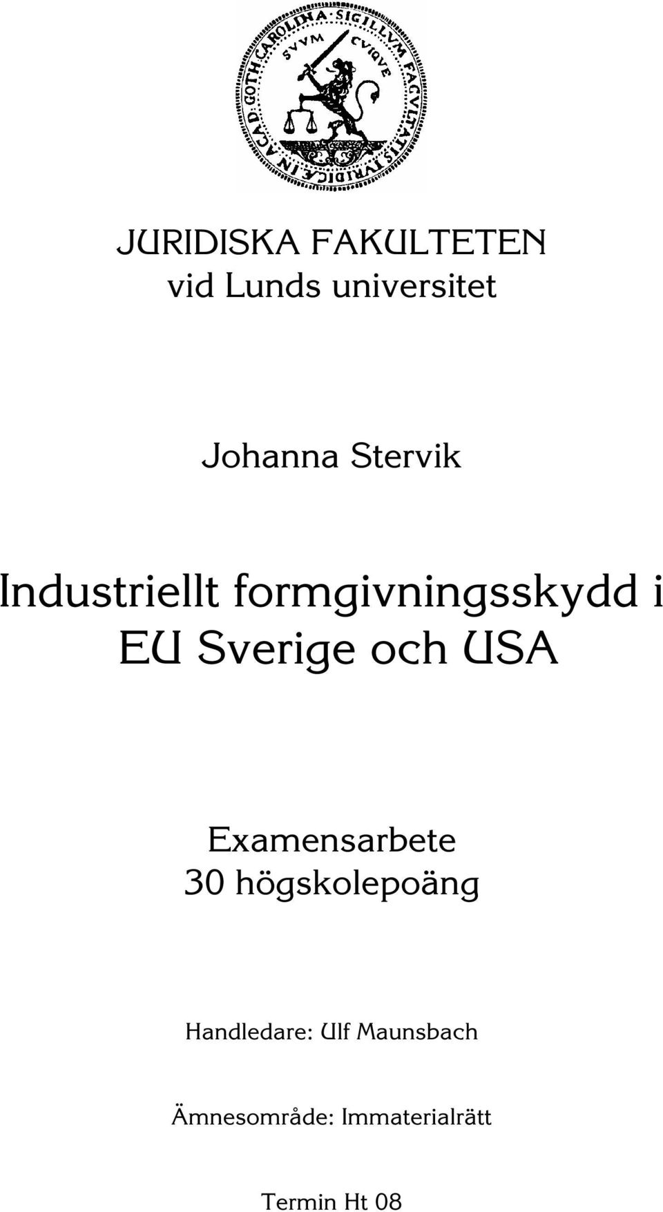 och USA Examensarbete 30 högskolepoäng Handledare: