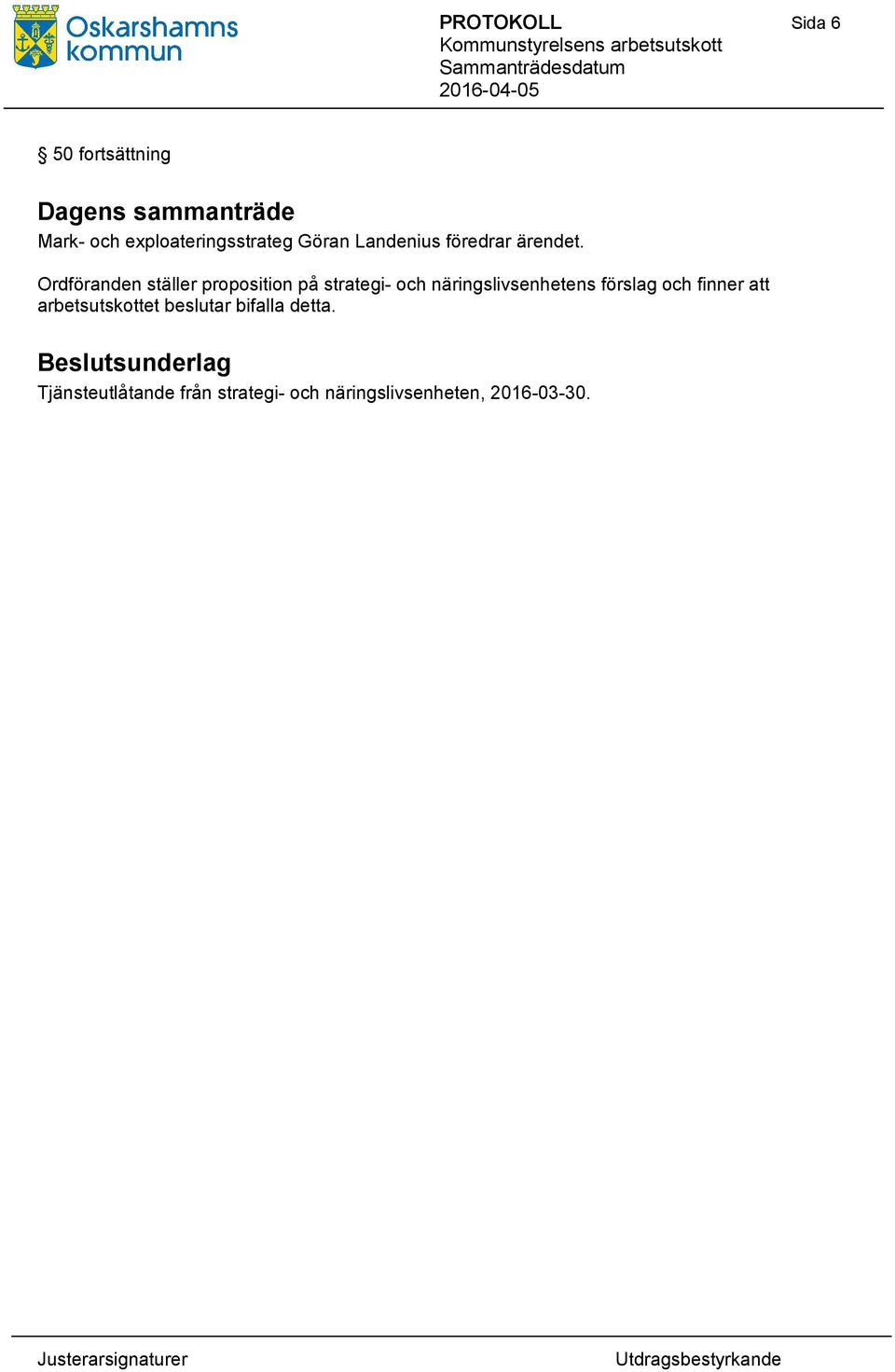 Ordföranden ställer proposition på strategi- och näringslivsenhetens