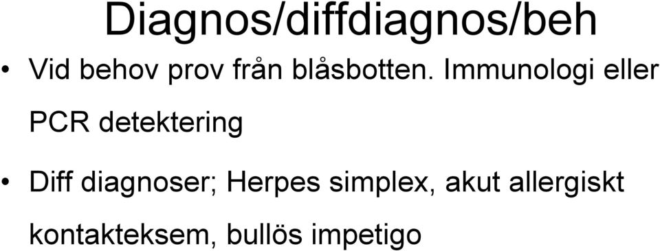 Immunologi eller PCR detektering Diff