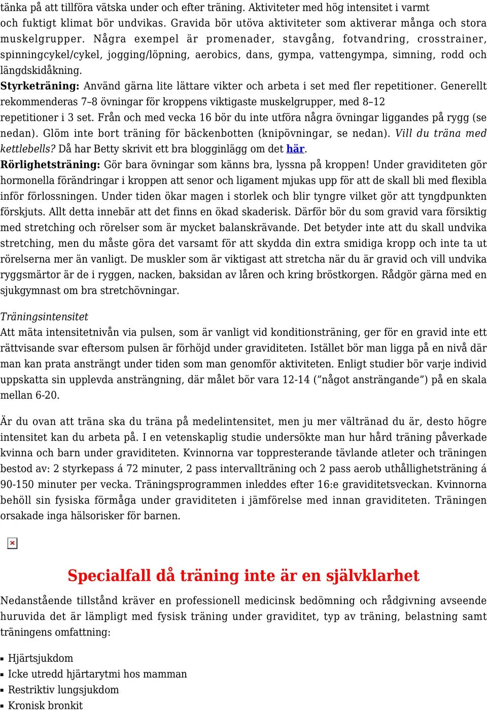 Styrketräning: Använd gärna lite lättare vikter och arbeta i set med fler repetitioner. Generellt rekommenderas 7 8 övningar för kroppens viktigaste muskelgrupper, med 8 12 repetitioner i 3 set.