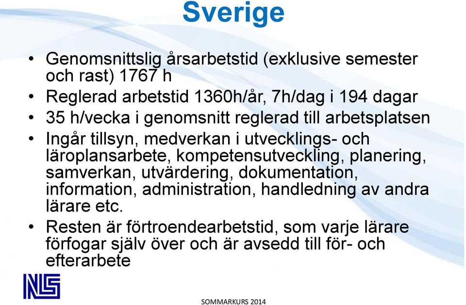 kompetensutveckling, planering, samverkan, utvärdering, dokumentation, information, administration, handledning av andra