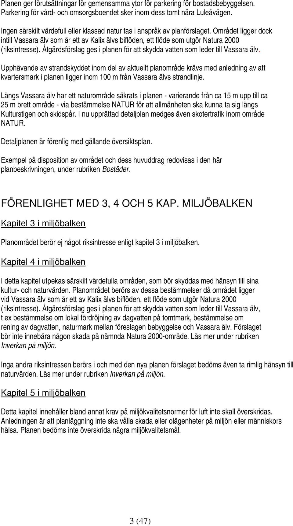 Åtgärdsförslag ges i planen för att skydda vatten som leder till Vassara älv.