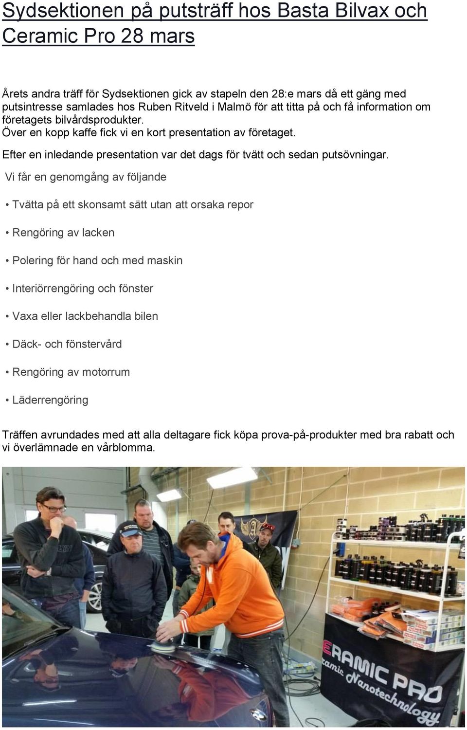 Efter en inledande presentation var det dags för tvätt och sedan putsövningar.