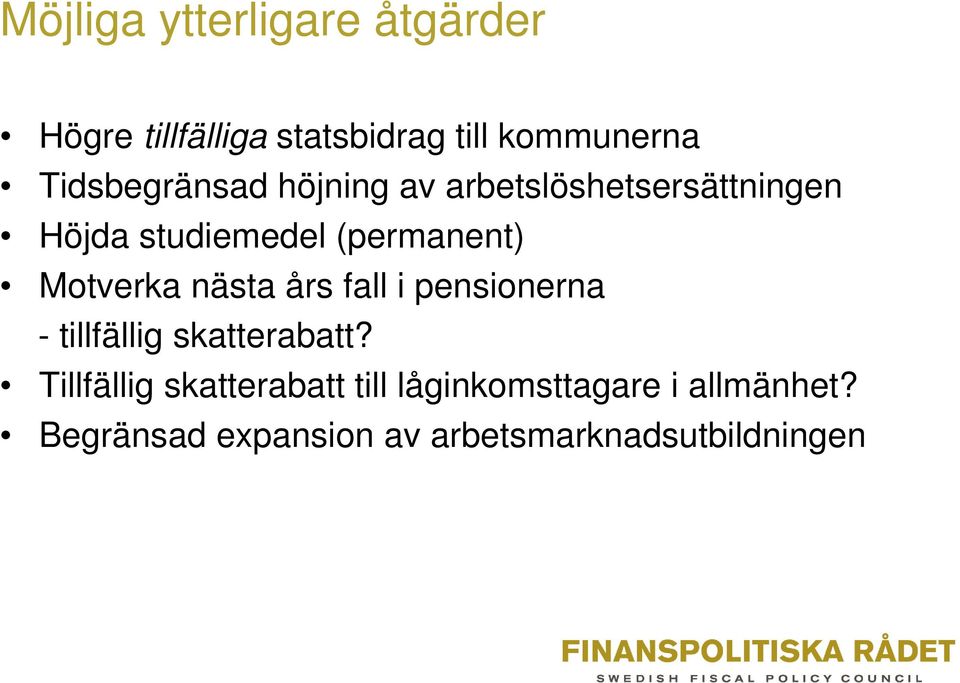 Motverka nästa års fall i pensionerna - tillfällig skatterabatt?