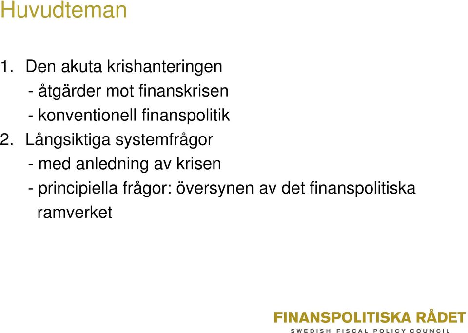 - konventionell finanspolitik 2.