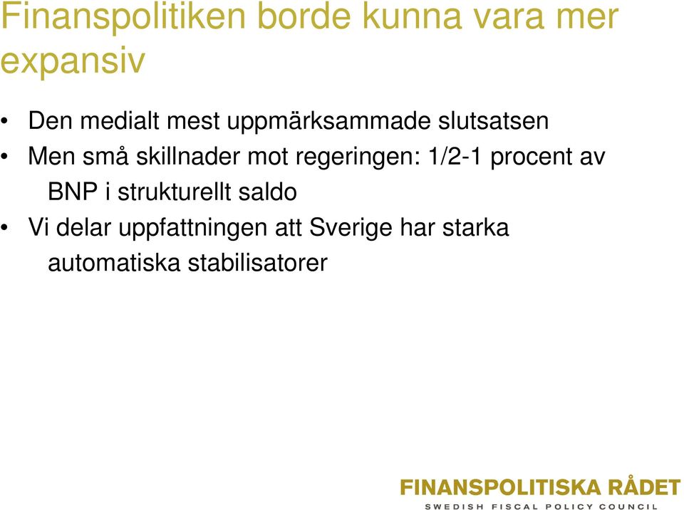 regeringen: 1/2-1 procent av BNP i strukturellt saldo Vi