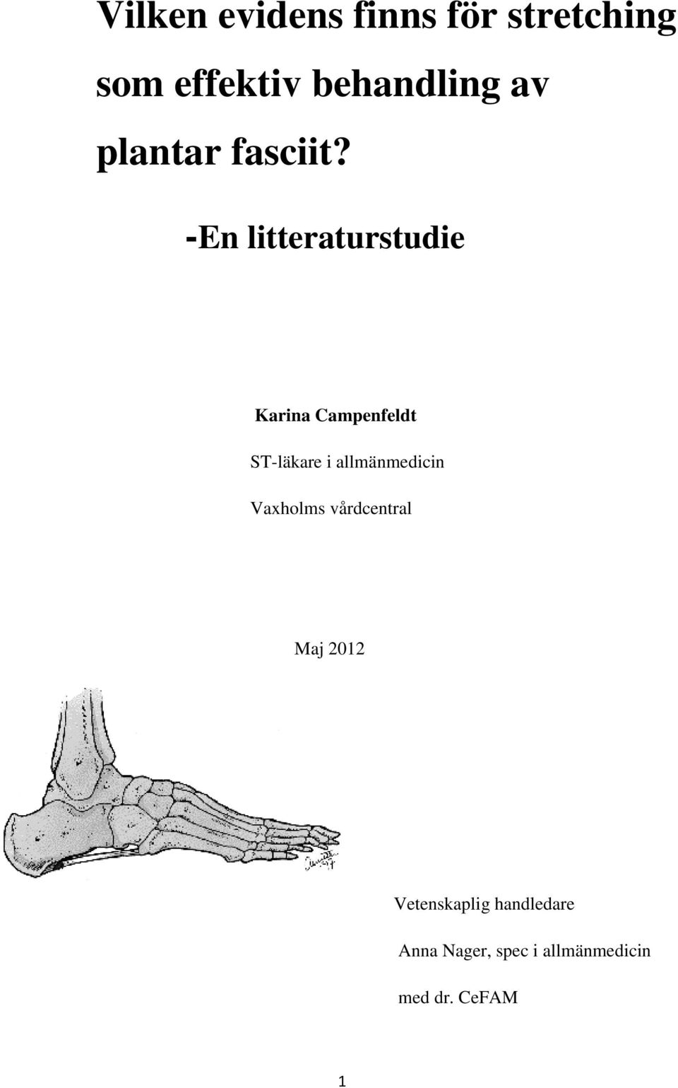-En litteraturstudie Karina Campenfeldt ST-läkare i