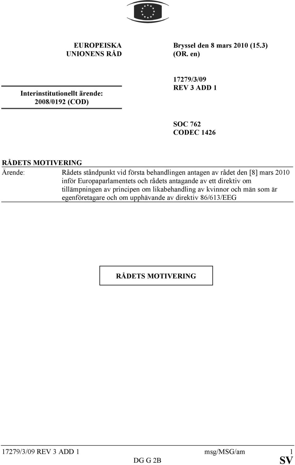 ståndpunkt vid första behandlingen antagen av rådet den [8] mars 2010 inför Europaparlamentets och rådets antagande av ett