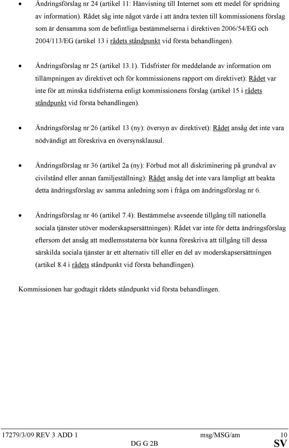 första behandlingen). Ändringsförslag nr 25 (artikel 13.1).