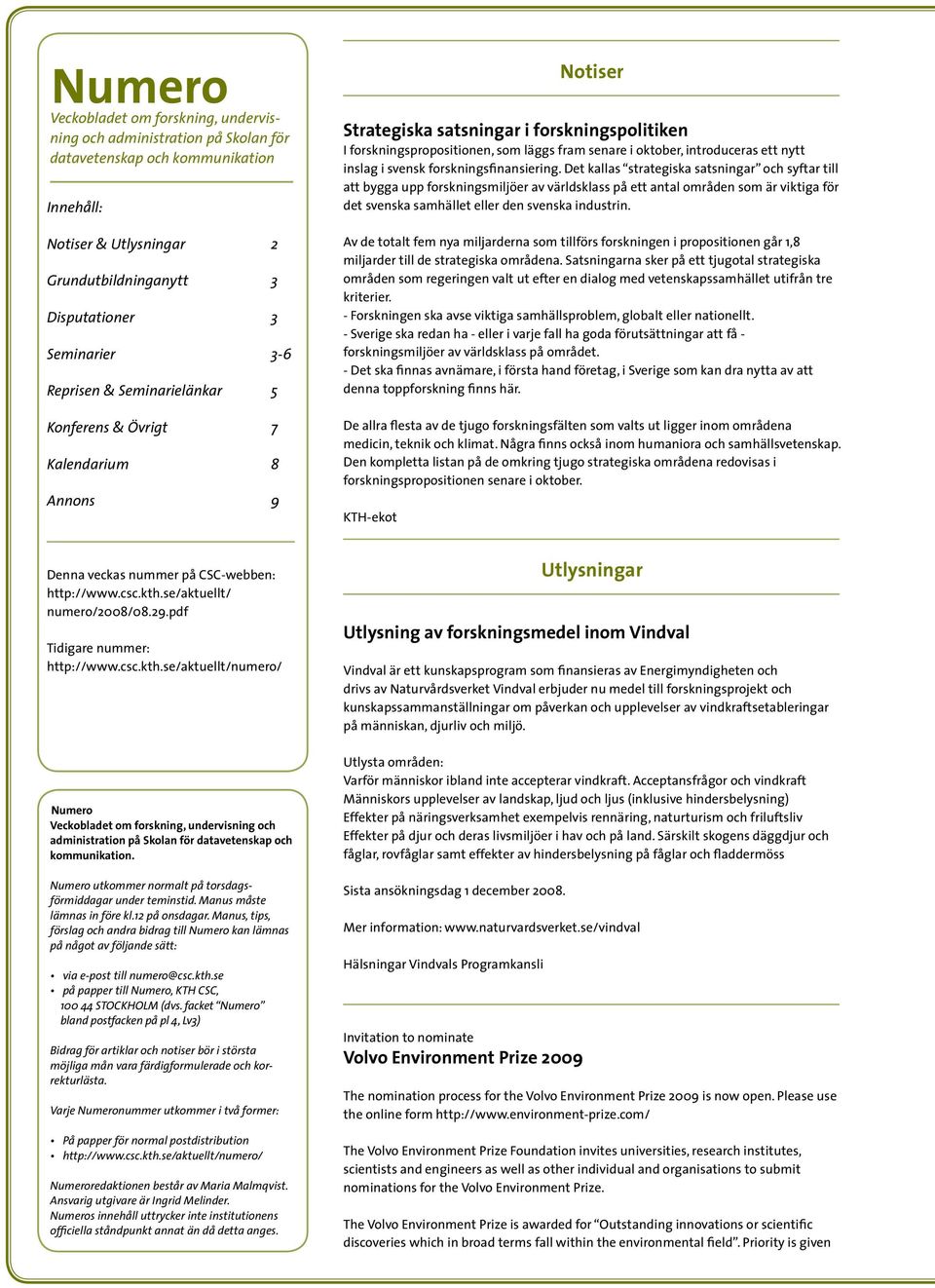 ett nytt inslag i svensk forskningsfinansiering.