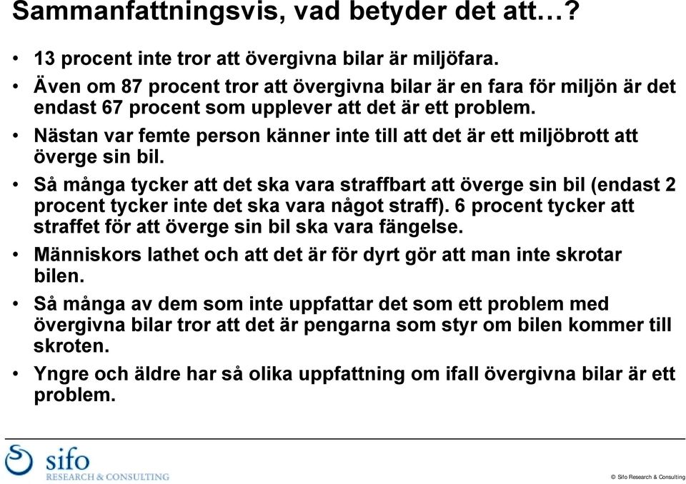Nästan var femte person känner inte till att det är ett miljöbrott att överge sin bil.