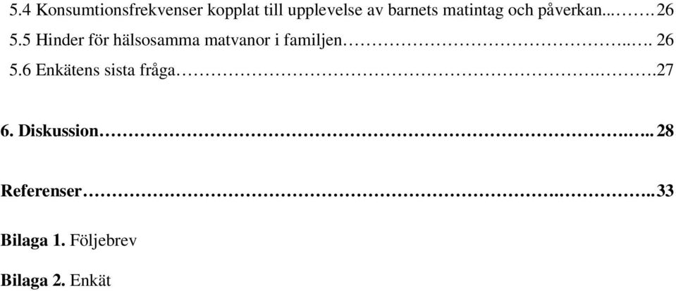 5 Hinder för hälsosamma matvanor i familjen... 26 5.