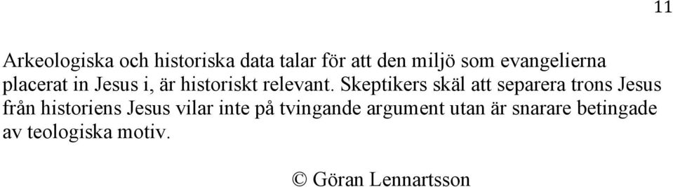 Skeptikers skäl att separera trons Jesus från historiens Jesus vilar