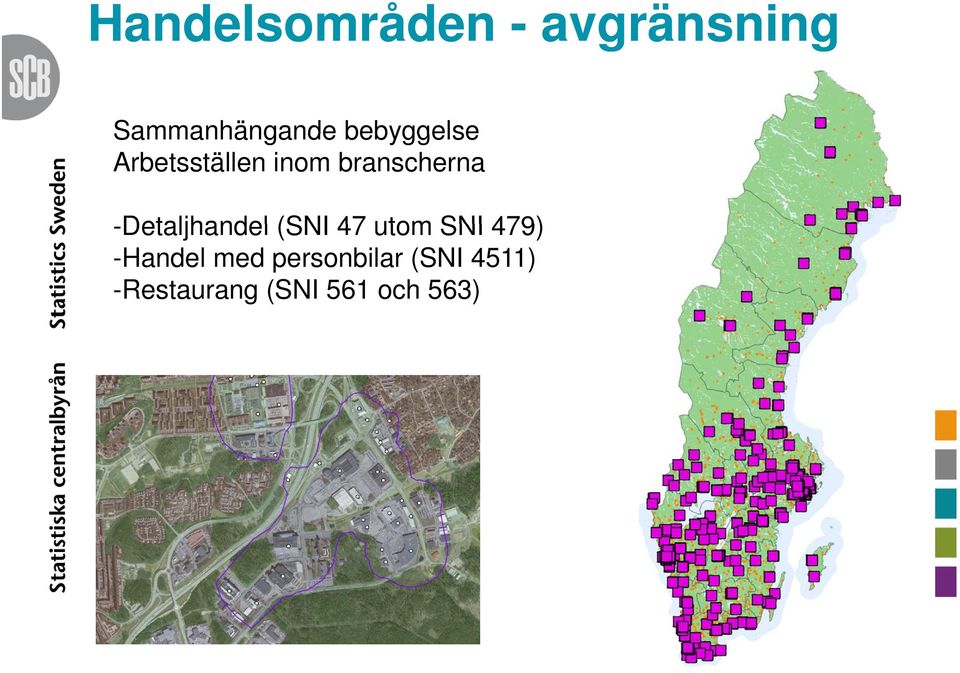 (SNI 47 utom SNI 479) -Detaljhandel (SNI 47 utom SNI