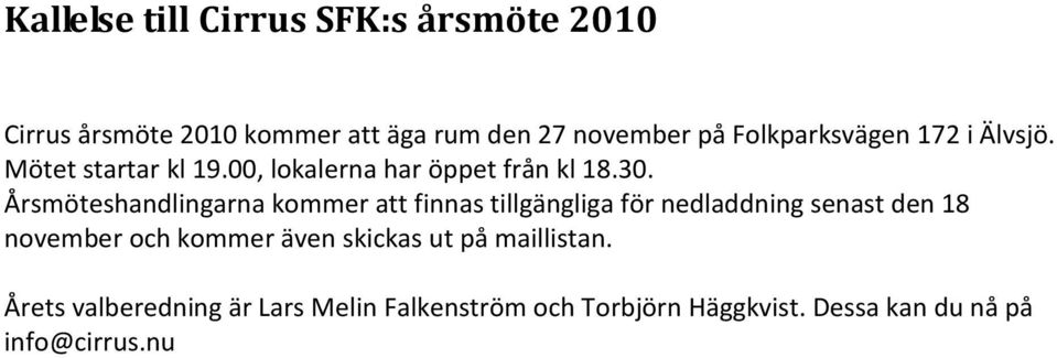 Årsmöteshandlingarna kommer att finnas tillgängliga för nedladdning senast den 18 november och kommer