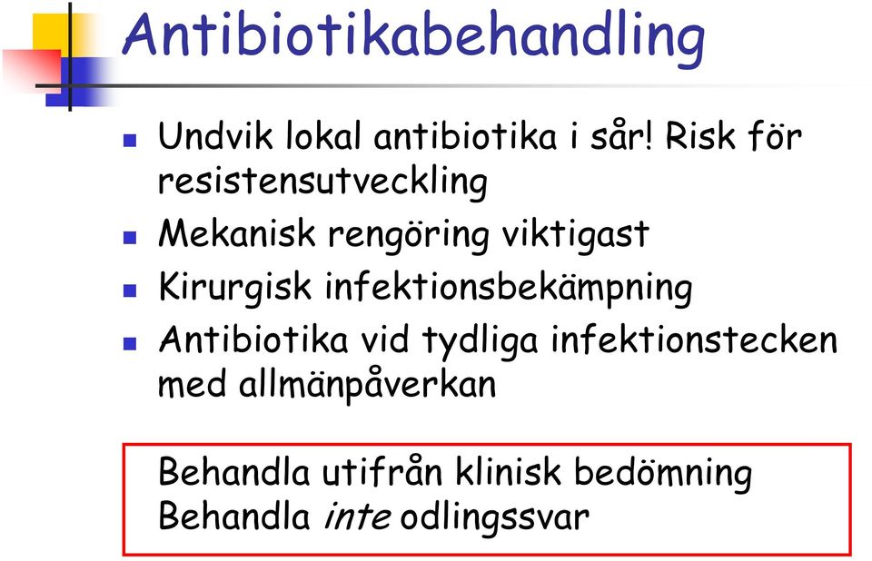 Kirurgisk infektionsbekämpning Antibiotika vid tydliga