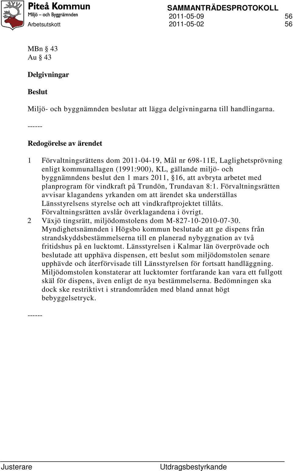 avbryta arbetet med planprogram för vindkraft på Trundön, Trundavan 8:1.