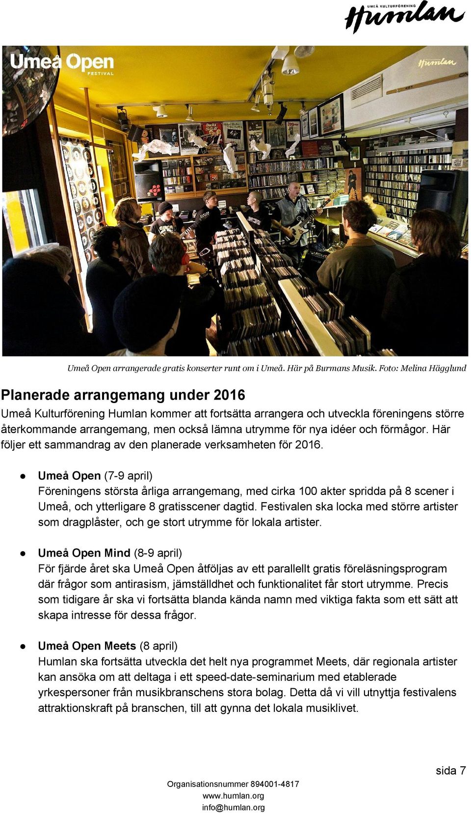 nya idéer och förmågor. Här följer ett sammandrag av den planerade verksamheten för 2016.