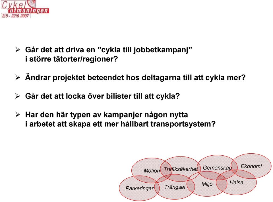 Går det att locka över bilister till att cykla?
