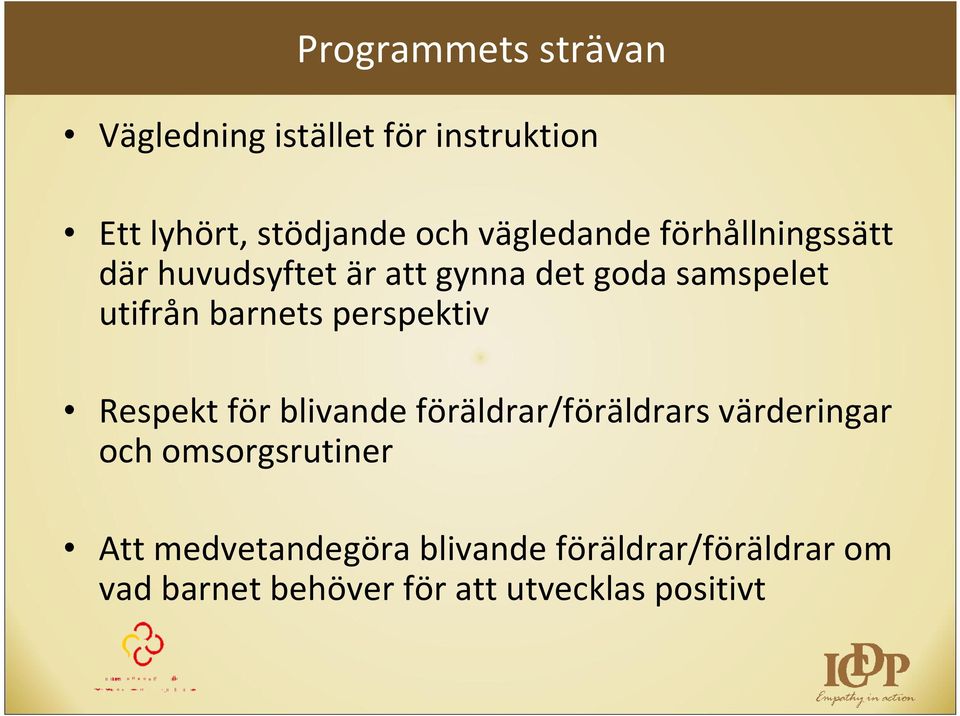 barnets perspektiv Respekt för blivande föräldrar/föräldrars värderingar och