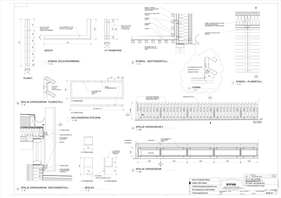 STÅL 00 00 KONSOL SOLAVSKÄRMNING : KONSOL - SEKTIONSDETALJ : 0 70 GALVANISERAD STÅLRAM SPALJE FASAD PLANVY 60.