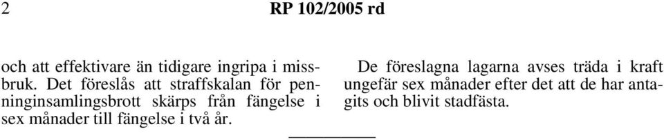 fängelse i sex månader till fängelse i två år.