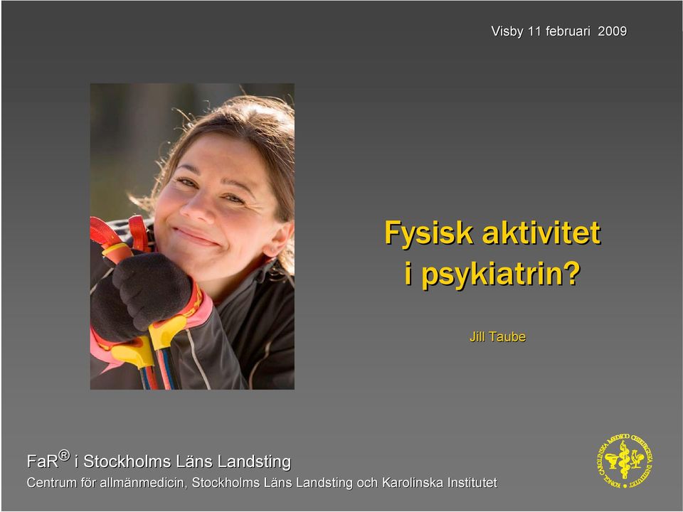 Jill Taube FaR i Stockholms Läns Landsting