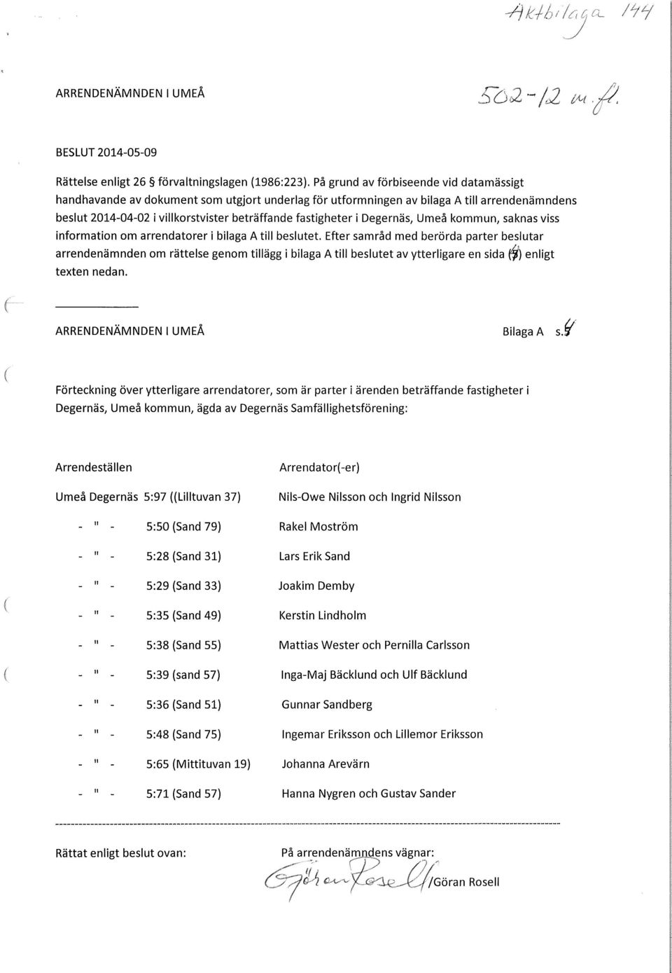 Degemäs, Umeå kommun, saknas viss information om arrendatorer i bilaga A till beslutet.
