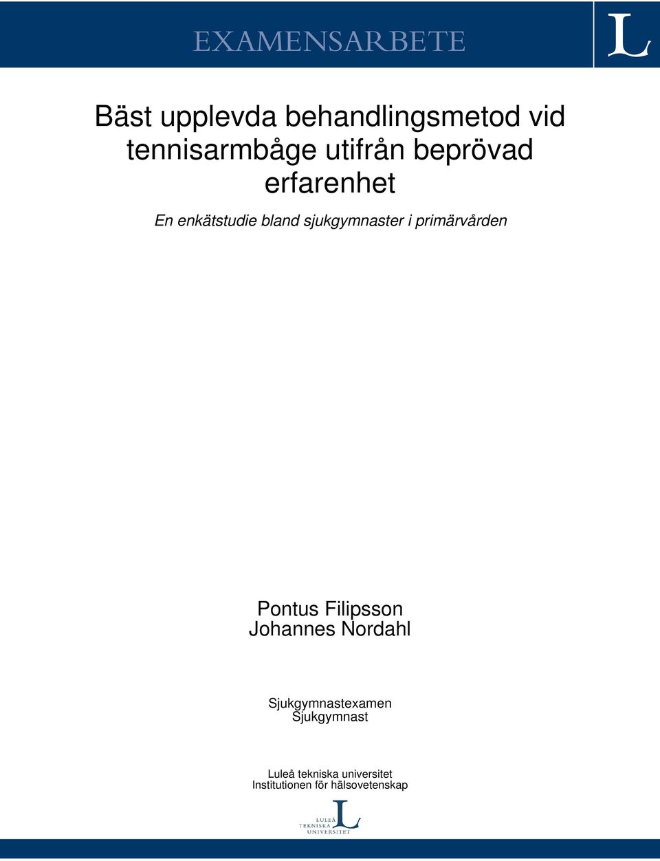 primärvården Pontus Filipsson Johannes Nordahl Sjukgymnastexamen