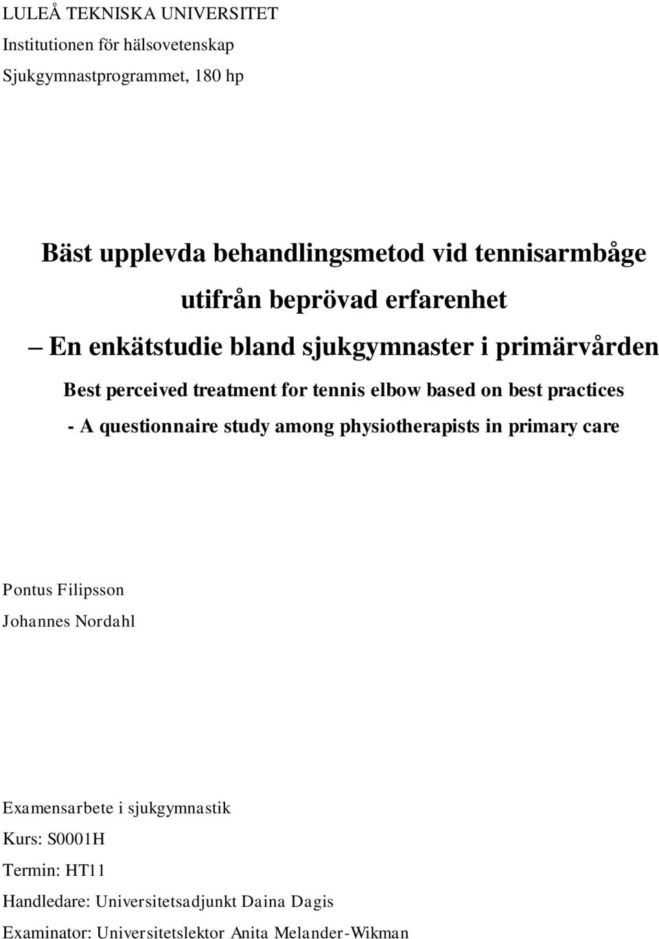 elbow based on best practices - A questionnaire study among physiotherapists in primary care Pontus Filipsson Johannes Nordahl